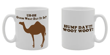 Uh-Oh Guess What Day It Is? Hump Day!! Woot Woot!   Printed Tea Coffee Ceramic  Mg425 - Funny Printed Coffee Mug - Great Gift Idea