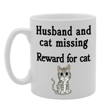 Husband And Cat Missing, Reward For Cat   Printed Tea Coffee Ceramic  Mg327 - Funny Printed Coffee Mug - Great Gift Idea