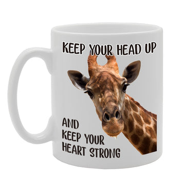 Keep Your Head Up And Keep Your Heart Strong   Printed Tea Coffee Ceramic  Mg4316 - Funny Printed Coffee Mug - Great Gift Idea