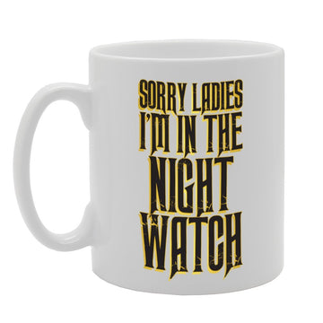 Sorry Ladies I'M In The Night Watch   Printed Tea Coffee Ceramic  Mg2837 - Funny Printed Coffee Mug - Great Gift Idea