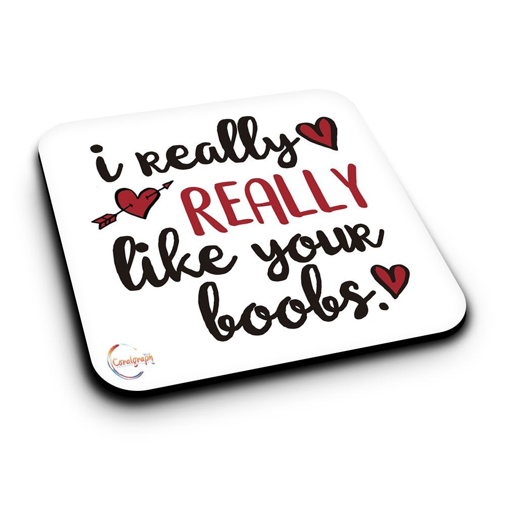 ER052 i really REALLY LIKE youR boobs Novelty Present Gift Printed MDF Wooden Coaster