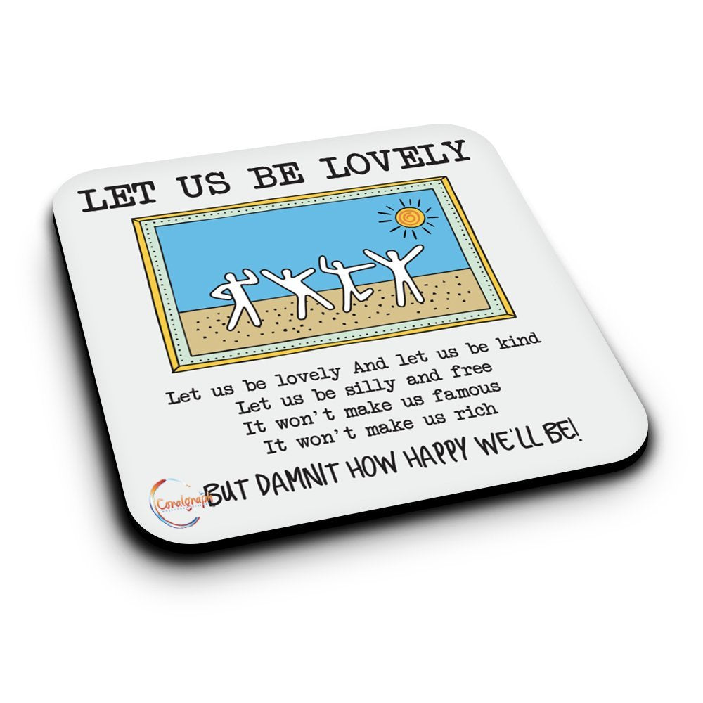 ER285 Let Us Be Lovely And Let Us Be Kind Novelty Present Gift Printed MDF Wooden Coaster