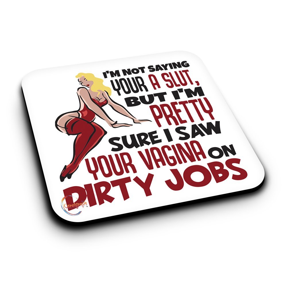 ER325 I'M Not Saying Your A Sl*t But I'm Pretty Sure Novelty Present Gift Printed MDF Wooden Coaster