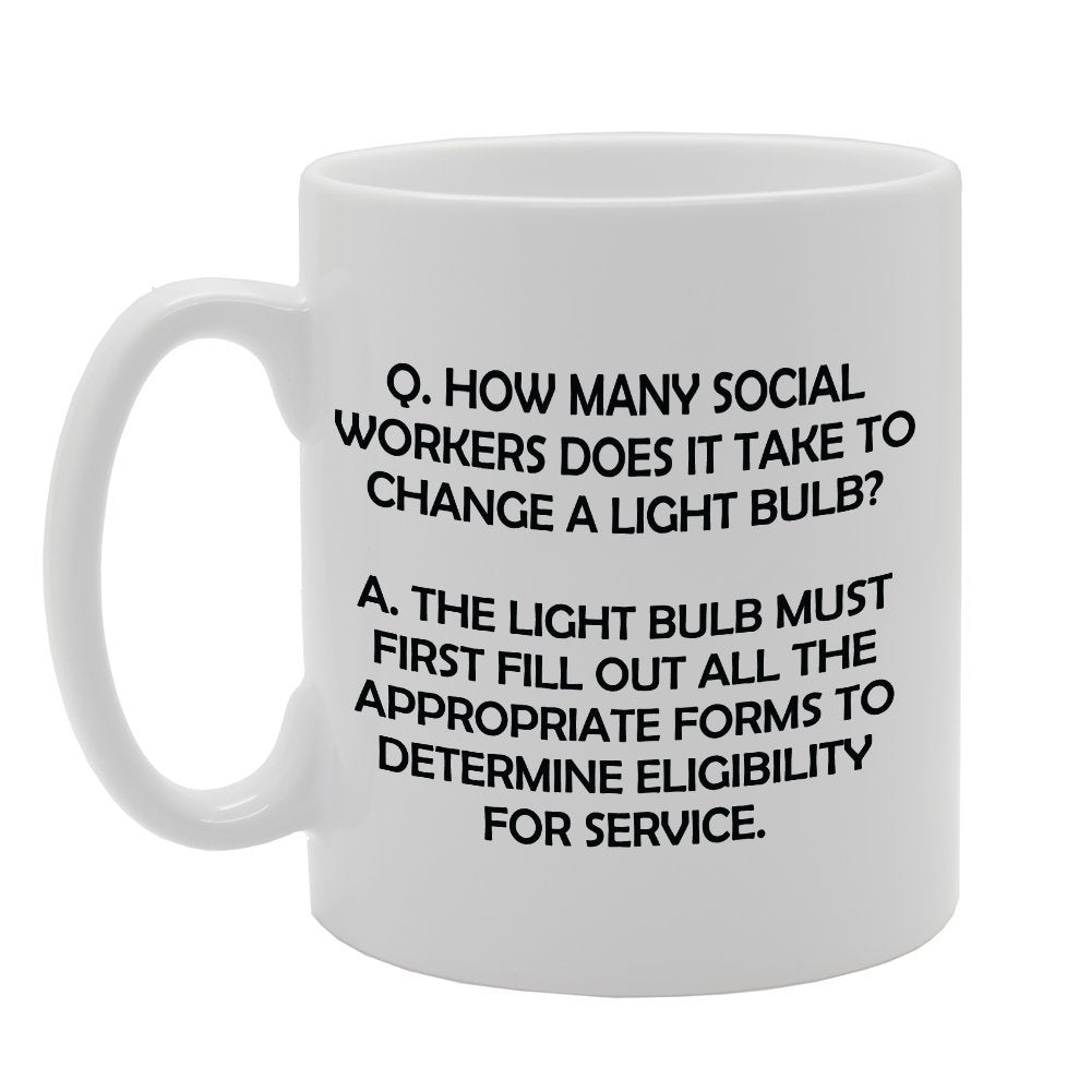 How Many Social Workers Does It Take To Change A Light Bulb?   Printed Tea Coffee Ceramic  Mg2969 - Funny Printed Coffee Mug - Great Gift Idea