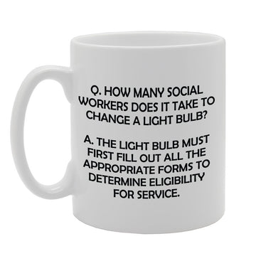 How Many Social Workers Does It Take To Change A Light Bulb?   Printed Tea Coffee Ceramic  Mg2969 - Funny Printed Coffee Mug - Great Gift Idea