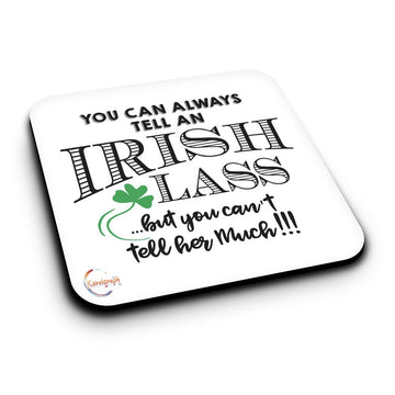 ER281 You Can Always Tell An Irish Lass But You Can't Tell Her Much Novelty Present Gift Printed MDF Wooden Coaster