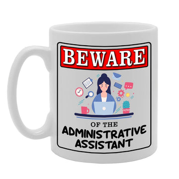 Beware Of The Administrative Assistant   Printed Tea Coffee Ceramic  Mg4910 - Funny Printed Coffee Mug - Great Gift Idea