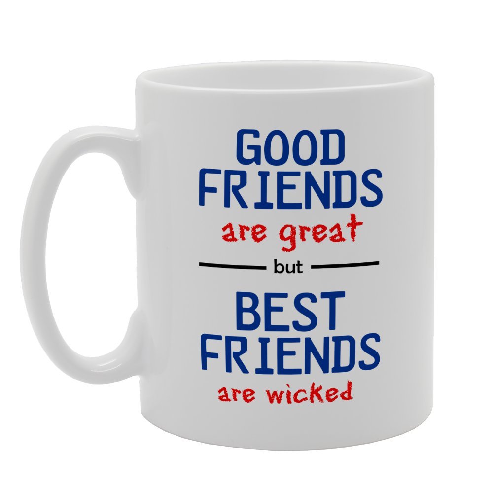 Good Friends Are Great But Best Friends   Printed Tea Coffee Ceramic  Mg2467 - Funny Printed Coffee Mug - Great Gift Idea