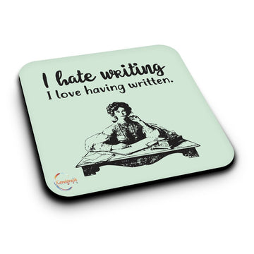 ER242 I Hate Writing I Love Having Written Novelty Present Gift Printed MDF Wooden Coaster