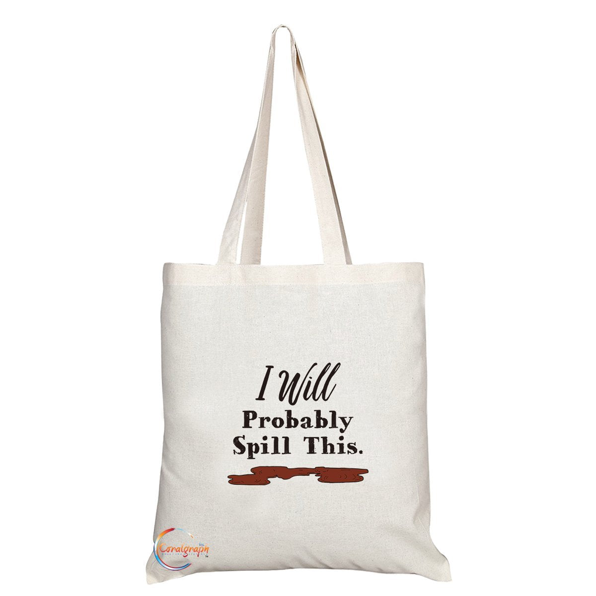 TB213 I Will Probably Spill This Novelty Present Gift Printed Eco-Friendly Stylish Long Handled Tote Shoulder Bag