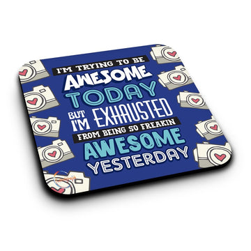 ER365 I'm Trying To Be Awesome Today But I'm Exhausted Novelty Present Gift Printed MDF Wooden Coaster