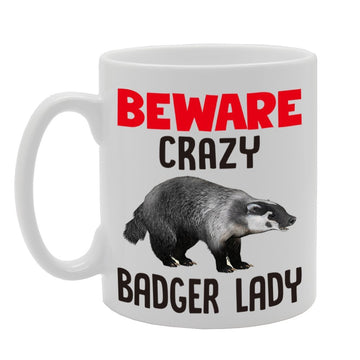 Beware Crazy Badger Lady   Printed Tea Coffee Cermic  Mg4298 - Funny Printed Coffee Mug - Great Gift Idea