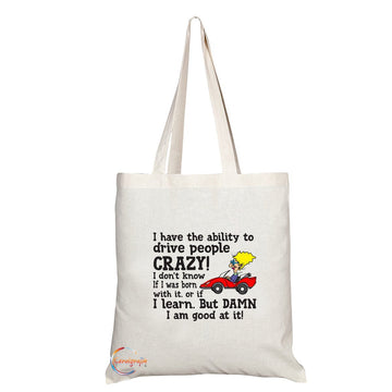 TB019 I Have Ability To Drive People Crazy Novelty Present Gift Printed Eco-Friendly Stylish Long Handled Tote Shoulder Bag