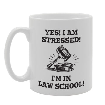 Yes! I Am Stressed! I'M In Law School   Printed Tea Coffee Ceramic  Mg3670 - Funny Printed Coffee Mug - Great Gift Idea