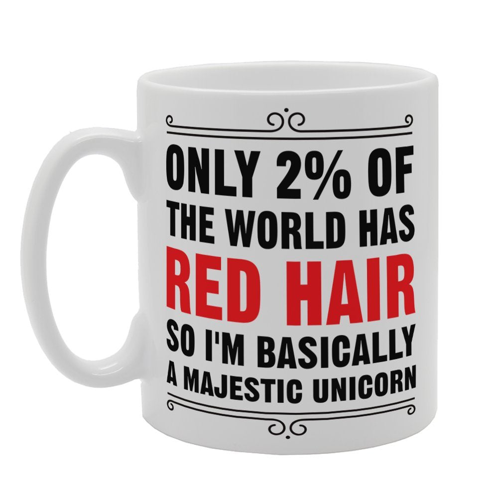 Only 2% Of The World Has Red Hair So I'M Basically A Majestic Unicorn   Printed Tea Coffee Ceramic  Mg3231 - Funny Printed Coffee Mug - Great Gift Idea