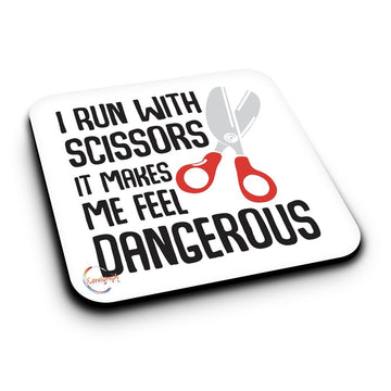 ER223 I Run With Scissor It Makes Me Feel Dangerous Novelty Present Gift Printed MDF Wooden Coaster