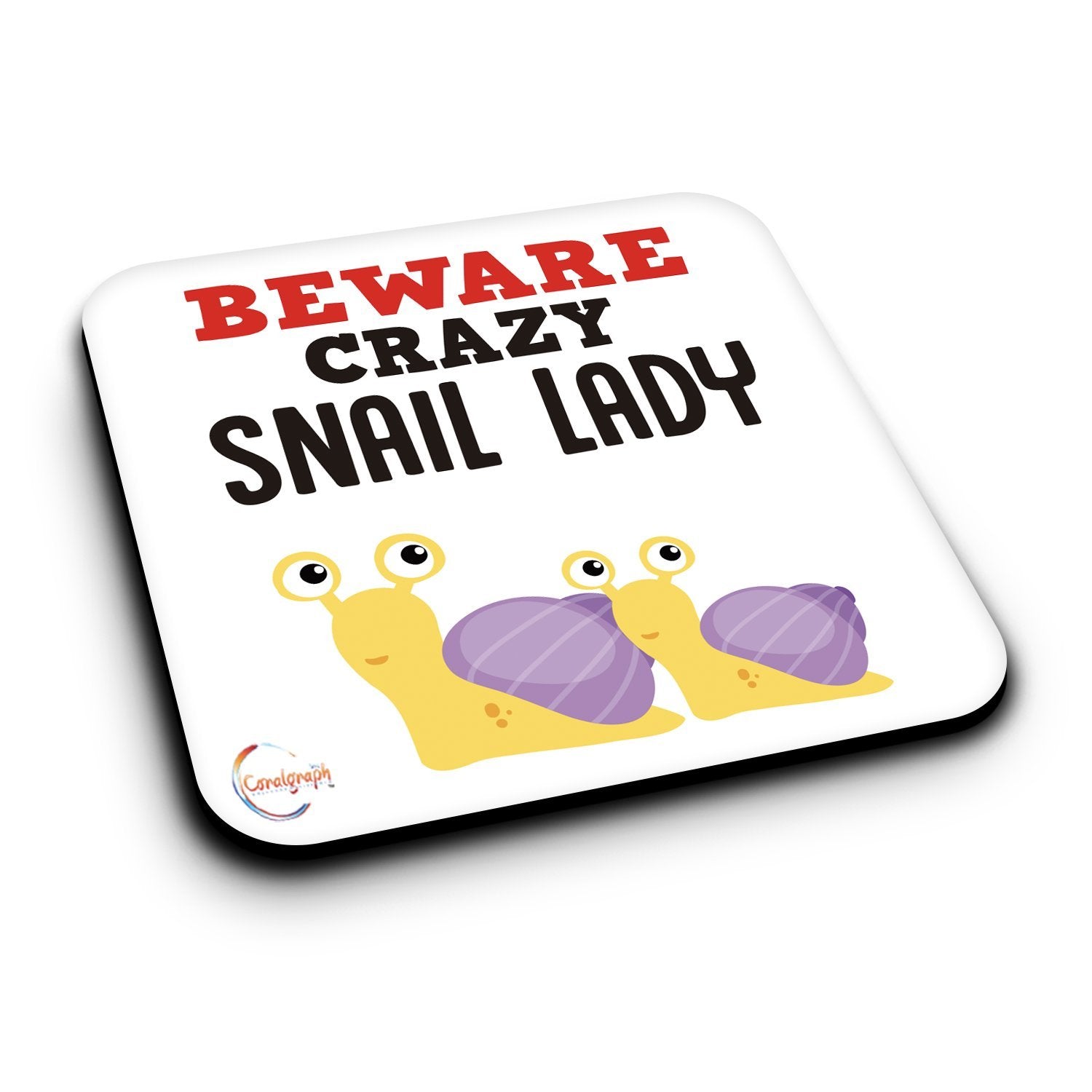 ER415 Beware Crazy Snail Lady Novelty Present Gift Printed MDF Wooden Coaster