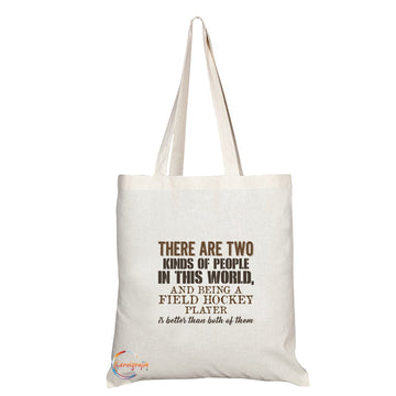 TB196 THERE ARE TWO KINDS OF PEOPLE IN THIS WORLD, AND BEING A FIELD HOCKEY PLAYER is better than both of them Novelty Present Gift Printed Eco-Friendly Stylish Long Handled Tote Shoulder Bag