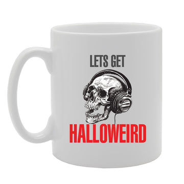 Halloween - Lets Get Halloweird   Printed Tea Coffee Ceramic  Mg3838 - Funny Printed Coffee Mug - Great Gift Idea