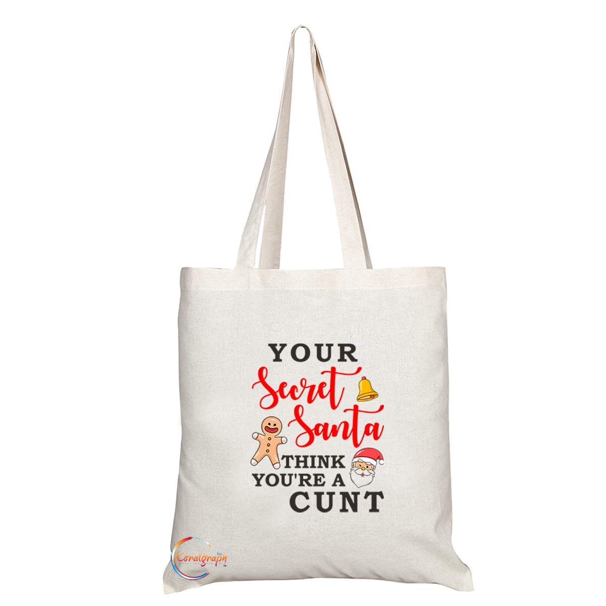 TB600 YOUR Secret Santa THINK YOU’RE A C**T Novelty Present Gift Printed Eco-Friendly Stylish Long Handled Tote Shoulder Bag