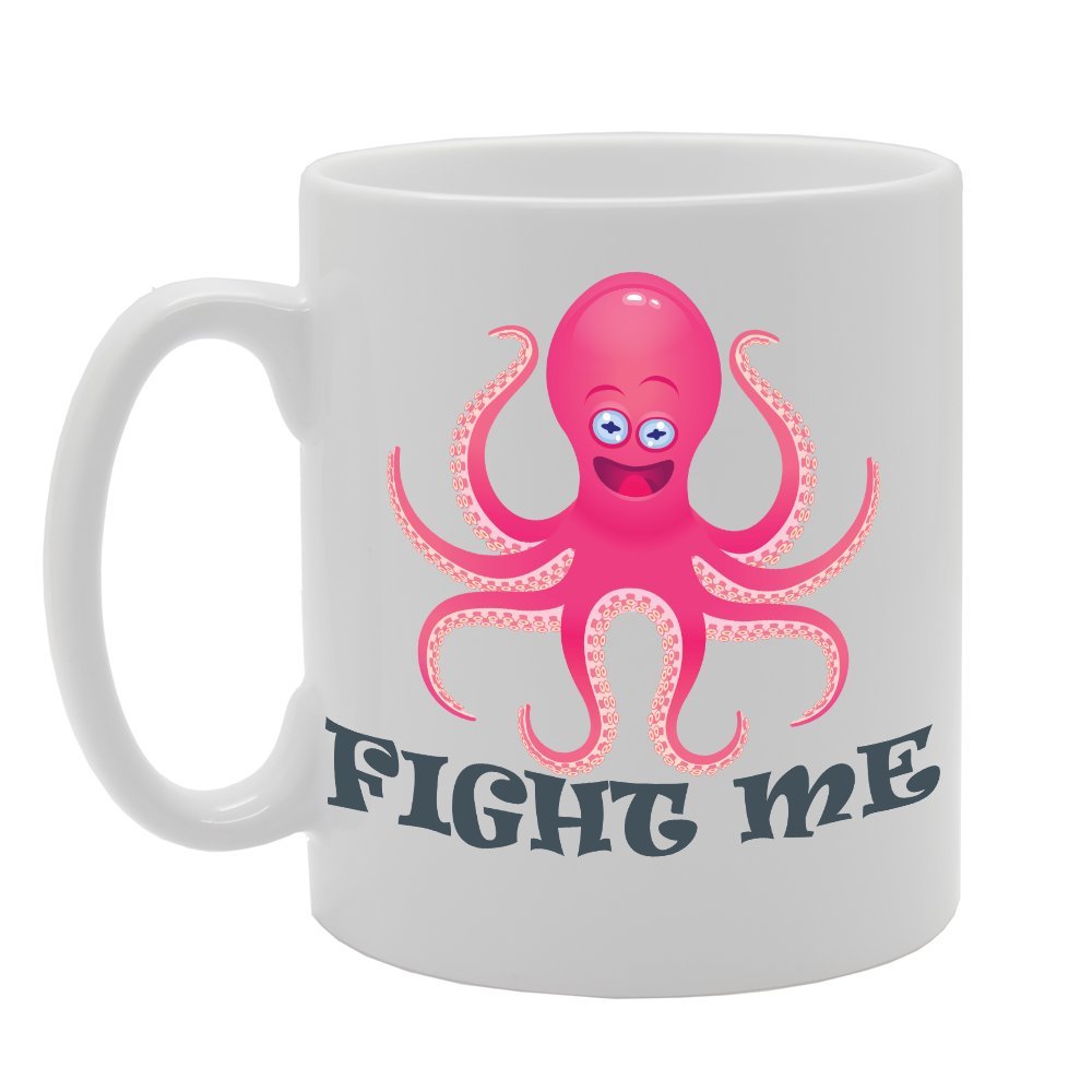 Fight Me Pinky Octopus   Printed Tea Coffee Ceramic  Mg2773 - Funny Printed Coffee Mug - Great Gift Idea