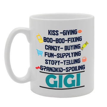 Kiss Giving Boo Boo Fixing Candy Buying Fun Supplying Story Telling Grandkid Spoiling Gigi   Printed Tea Coffee Ceramic  Mg2976 - Funny Printed Coffee Mug - Great Gift Idea