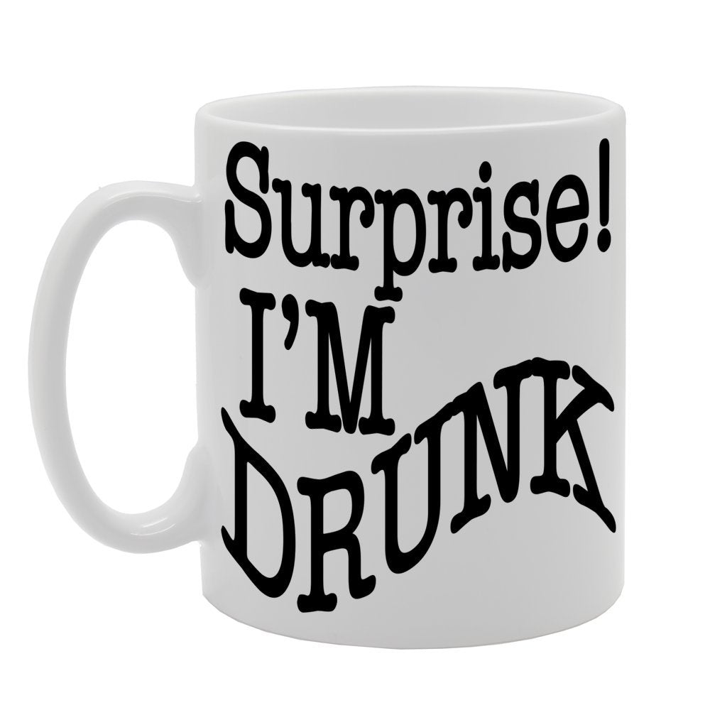 Surprise! I'M Drunk   Printed Tea Coffee Ceramic  Mg181 - Funny Printed Coffee Mug - Great Gift Idea