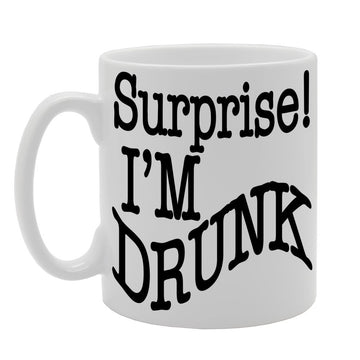 Surprise! I'M Drunk   Printed Tea Coffee Ceramic  Mg181 - Funny Printed Coffee Mug - Great Gift Idea