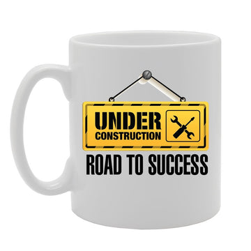 Under Constructions Road To Success   Printed Tea Coffee Ceramic  Mg2308 - Funny Printed Coffee Mug - Great Gift Idea