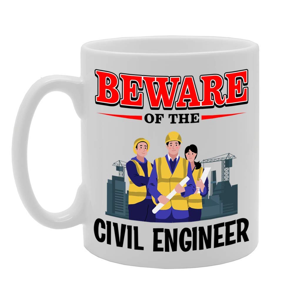 Beware Of The Civil Engineer   Printed Tea Coffee Ceramic  Mg4831 - Funny Printed Coffee Mug - Great Gift Idea