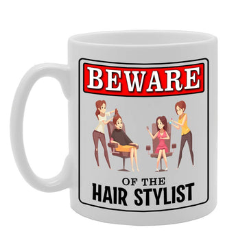 Beware Of The Hair Stylist   Printed Tea Coffee Ceramic  Mg4918 - Funny Printed Coffee Mug - Great Gift Idea