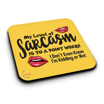 ER236 My Level of Sarcasm Is To Point Where I Don't Even Know I'm Kidding or Not Novelty Present Gift Printed MDF Wooden Coaster