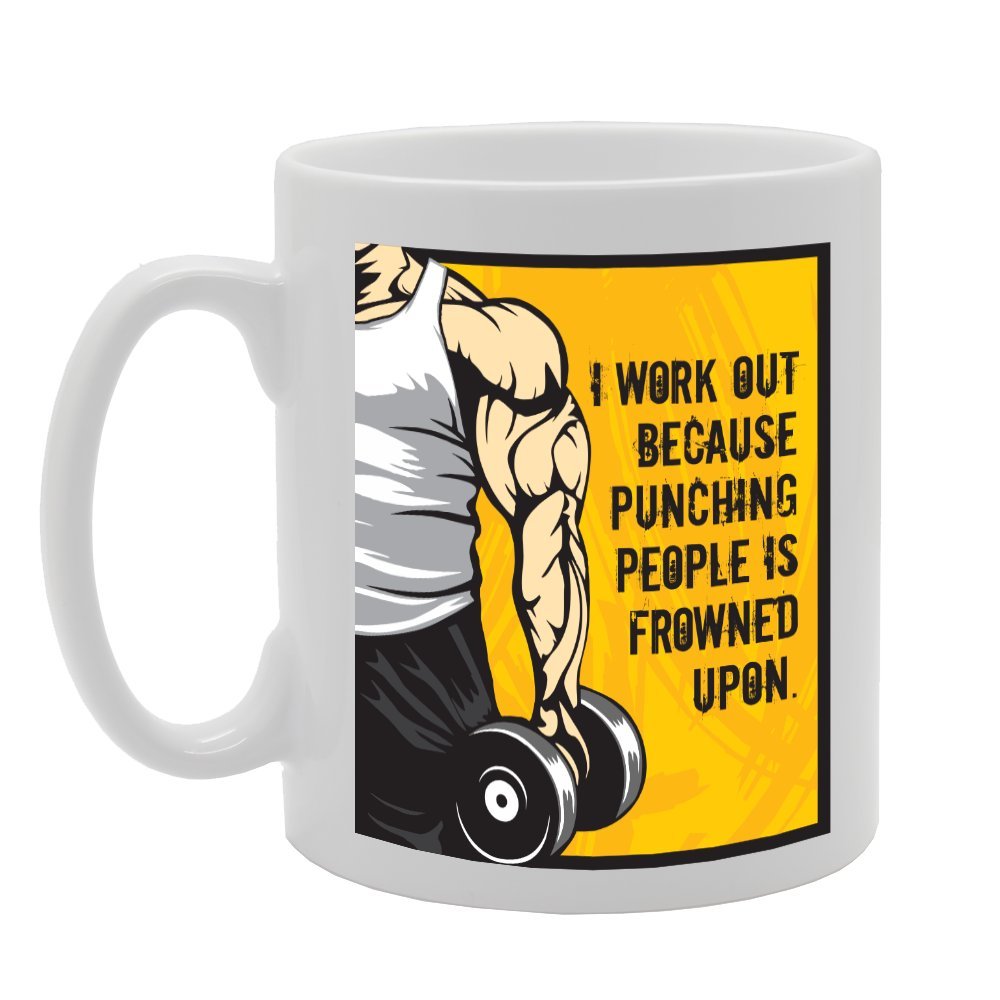 I Work Out Because Punching People Is Frowned Upon   Printed Tea Coffee Ceramic  Mg3402 - Funny Printed Coffee Mug - Great Gift Idea