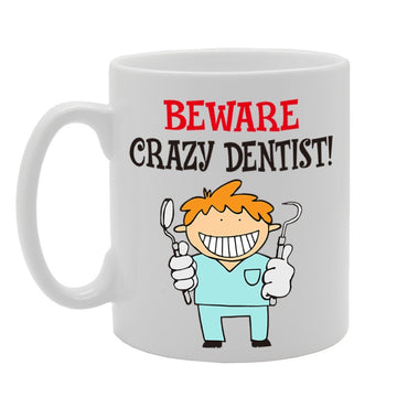 Beware Crazy Dentist!   Printed Tea Coffee Cermic  Mg4280 - Funny Printed Coffee Mug - Great Gift Idea