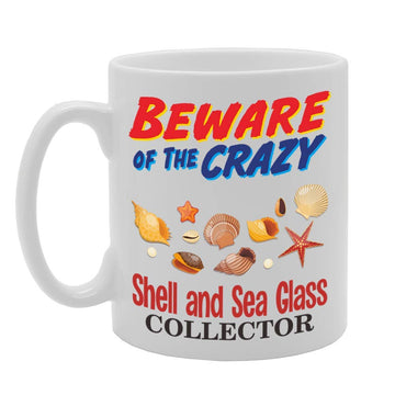 Beware Of The Crazy Shell And Sea Glass Collector   Printed Tea Coffee Ceramic  Mg5039 - Funny Printed Coffee Mug - Great Gift Idea