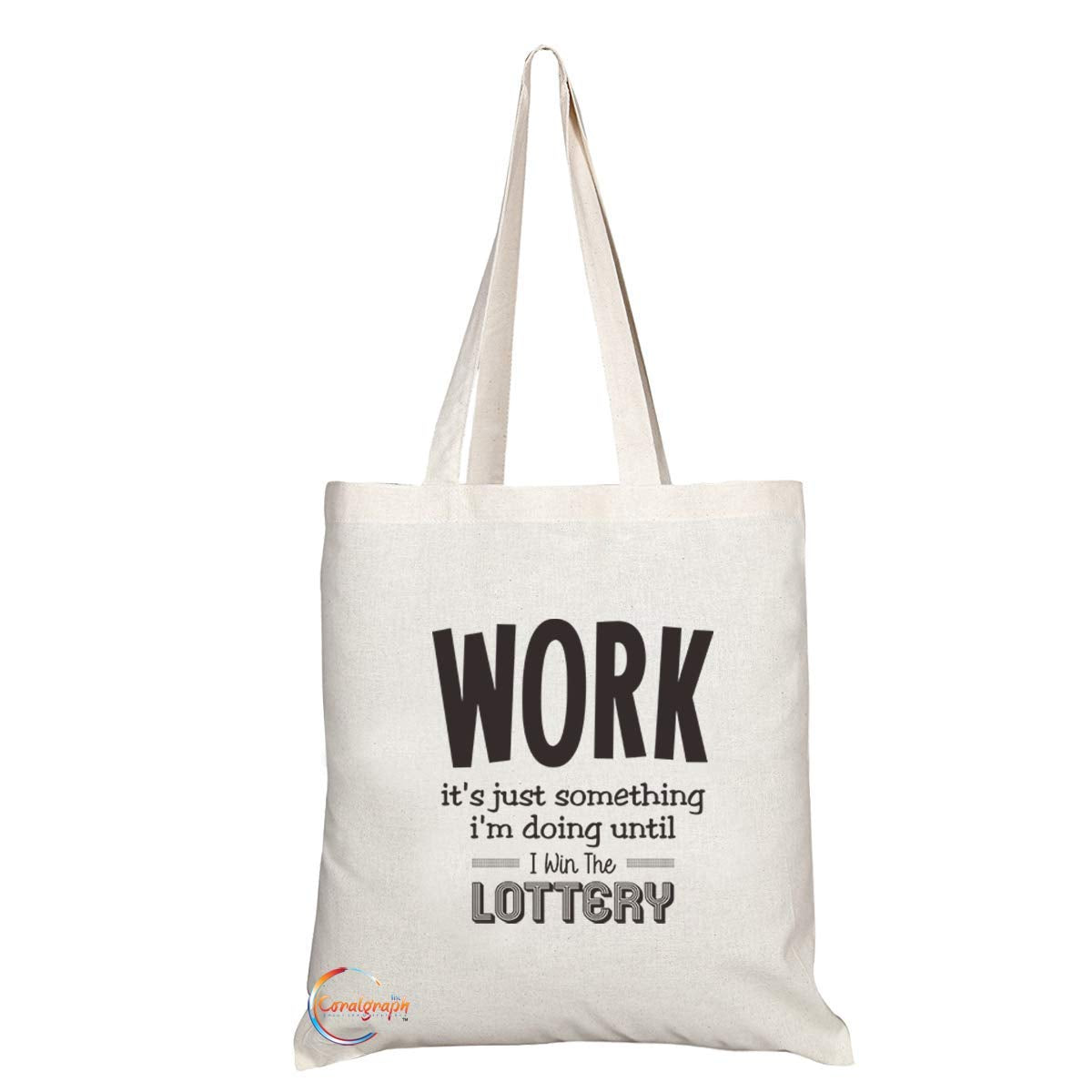 TB747 Work Is Just Something I Am Doing Until I Win The Lottery Novelty Present Gift Printed Eco-Friendly Stylish Long Handled Tote Shoulder Bag