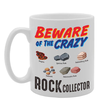 Beware Of The Crazy Rock Collector   Printed Tea Coffee Ceramic  Mg5032 - Funny Printed Coffee Mug - Great Gift Idea