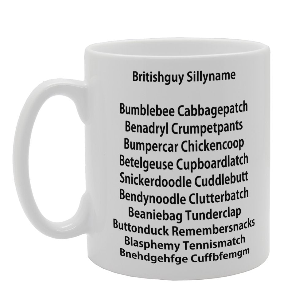 Britishguy Sillyname   Printed Tea Coffee Ceramic  Mg3284 - Funny Printed Coffee Mug - Great Gift Idea