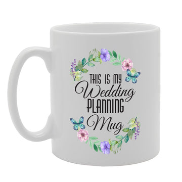 This Is My Wedding Planning    Printed Tea Coffee Ceramic  Mg3605 - Funny Printed Coffee Mug - Great Gift Idea