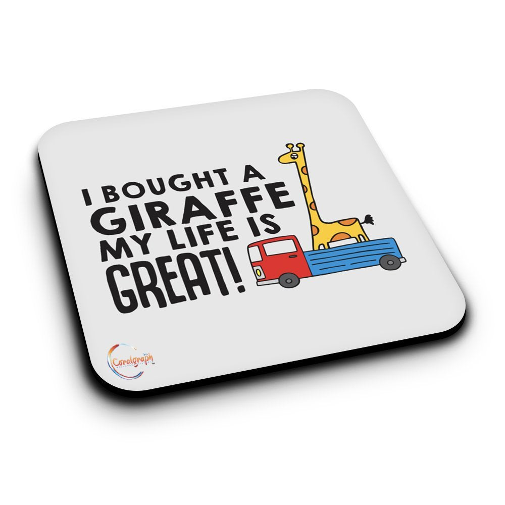 ER278 I Bought A Giraffe My Life Is Great! Novelty Present Gift Printed MDF Wooden Coaster