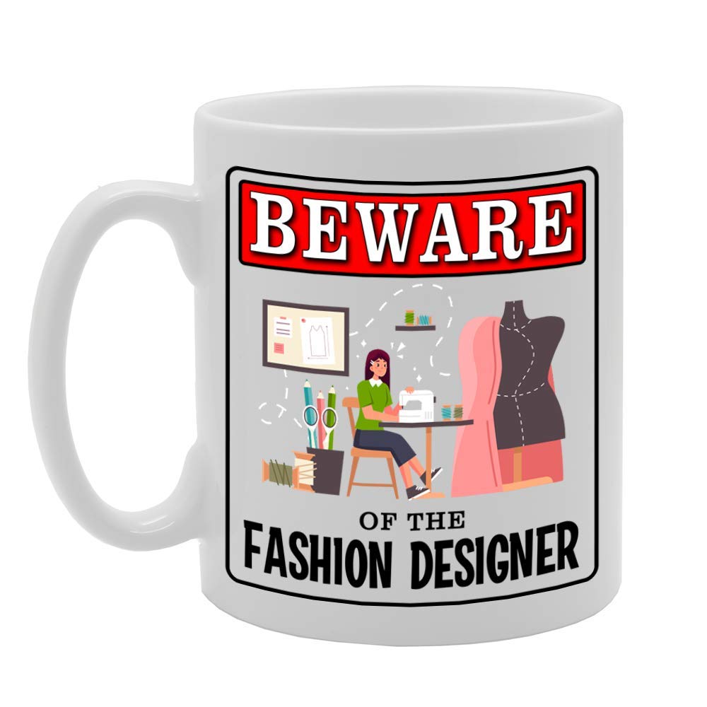 Beware Of The Fashion Designer   Printed Tea Coffee Ceramic  Mg4939 - Funny Printed Coffee Mug - Great Gift Idea