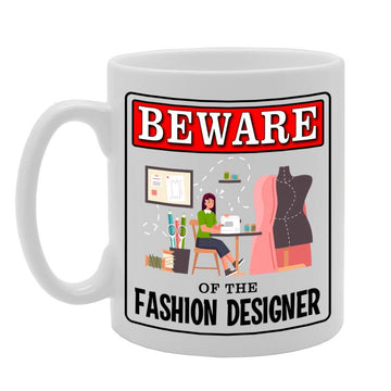 Beware Of The Fashion Designer   Printed Tea Coffee Ceramic  Mg4939 - Funny Printed Coffee Mug - Great Gift Idea