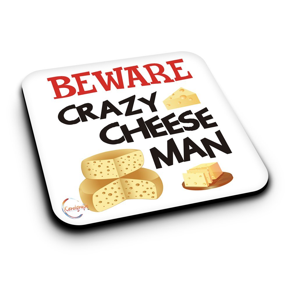 ER490 Beware Crazy Cheese Man Novelty Present Gift Printed MDF Wooden Coaster