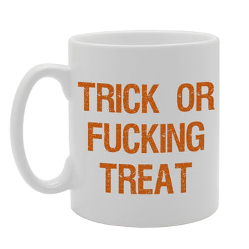 Trick Or Fucking Treat/Hallowen   Printed Ceramic Tea Coffee  Mg090 - Funny Printed Coffee Mug - Great Gift Idea