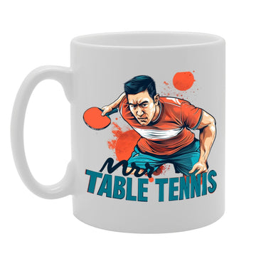 Mr Table Tennis  - Ideal For Ping Pong Players And Enthusiasts, 11Oz Ceramic Coffee  For Table Tennis Fans And Sports Lovers Mg5931 - Funny Printed Coffee Mug - Great Gift Idea