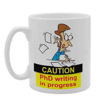 Caution Phd Writing In Progress   Printed Tea Coffee Ceramic  Mg4082 - Funny Printed Coffee Mug - Great Gift Idea