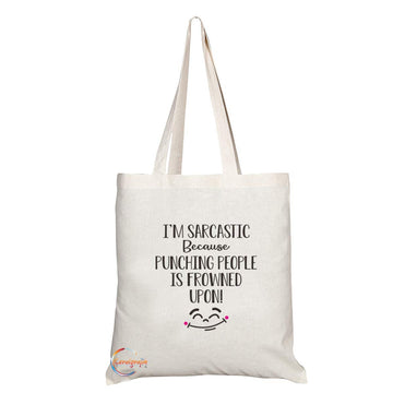 TB677 I'M SARCASTIC Because PUNCHING PEOPLE IS FROWNED UPON! Novelty Present Gift Printed Eco-Friendly Stylish Long Handled Tote Shoulder Bag