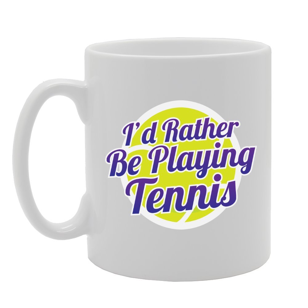 I'D Rather Be Playing Tennis   Printed Tea Coffee Ceramic  Mg2873 - Funny Printed Coffee Mug - Great Gift Idea