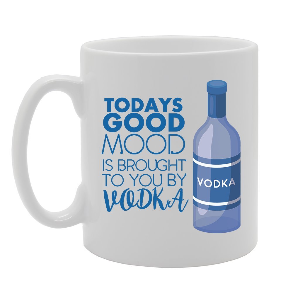 Todays Good Mood Is Brought To You By Vodka   Printed Tea Coffee Ceramic  Mg4128 - Funny Printed Coffee Mug - Great Gift Idea