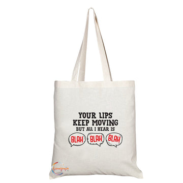 TB113 YOUR LIPS MOVING BUT ALL I HEAR IS BLAH BLAH BLAH Novelty Present Gift Printed Eco-Friendly Stylish Long Handled Tote Shoulder Bag
